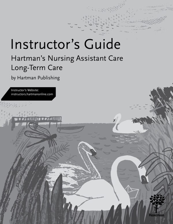 Hartman’s Nursing Assistant Care LongTerm Care, 5th Edition Instructor's Guide